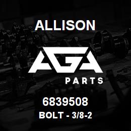 6839508 Allison BOLT - 3/8-2 | AGA Parts