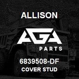 6839508-DF Allison COVER STUD | AGA Parts