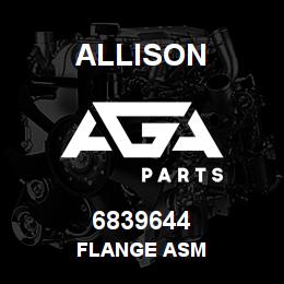 6839644 Allison FLANGE ASM | AGA Parts