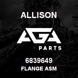 6839649 Allison FLANGE ASM | AGA Parts