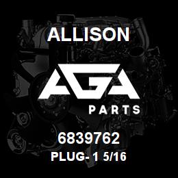 6839762 Allison PLUG- 1 5/16 | AGA Parts