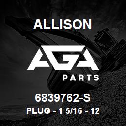 6839762-S Allison PLUG - 1 5/16 - 12 | AGA Parts