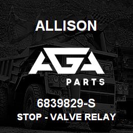 6839829-S Allison STOP - VALVE RELAY | AGA Parts