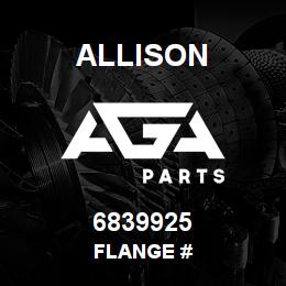 6839925 Allison FLANGE # | AGA Parts