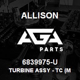 6839975-U Allison TURBINE ASSY - TC (MT-644/654) | AGA Parts