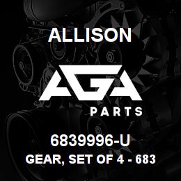 6839996-U Allison GEAR, SET OF 4 - 6837563 GEARS | AGA Parts