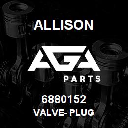 6880152 Allison VALVE- PLUG | AGA Parts
