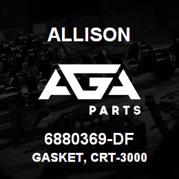6880369-DF Allison GASKET, CRT-3000 | AGA Parts