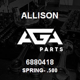 6880418 Allison SPRING- .500 | AGA Parts