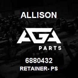 6880432 Allison RETAINER- PS | AGA Parts