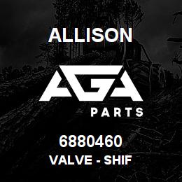 6880460 Allison VALVE - SHIF | AGA Parts