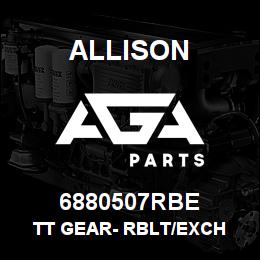 6880507RBE Allison TT GEAR- RBLT/EXCH | AGA Parts