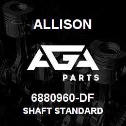 6880960-DF Allison SHAFT STANDARD | AGA Parts