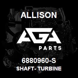 6880960-S Allison SHAFT- TURBINE | AGA Parts