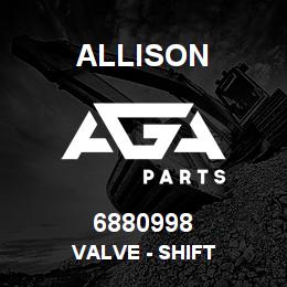 6880998 Allison VALVE - SHIFT | AGA Parts