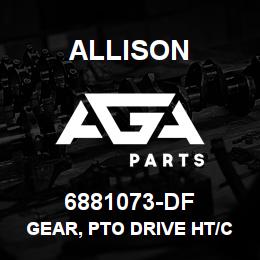 6881073-DF Allison GEAR, PTO DRIVE HT/CLBT | AGA Parts