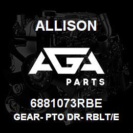 6881073RBE Allison GEAR- PTO DR- RBLT/EXCH | AGA Parts