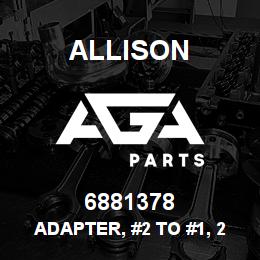 6881378 Allison Adapter, #2 to #1, 22.76 mm, T | AGA Parts