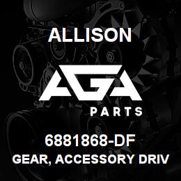 6881868-DF Allison GEAR, ACCESSORY DRIVE | AGA Parts