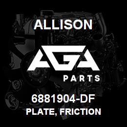 6881904-DF Allison PLATE, FRICTION | AGA Parts