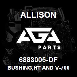 6883005-DF Allison BUSHING,HT AND V-700 | AGA Parts