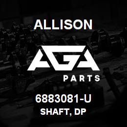 6883081-U Allison SHAFT, DP | AGA Parts