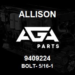 9409224 Allison BOLT- 5/16-1 | AGA Parts