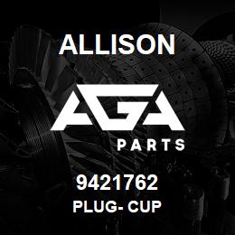 9421762 Allison PLUG- CUP | AGA Parts