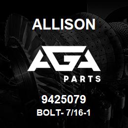 9425079 Allison BOLT- 7/16-1 | AGA Parts