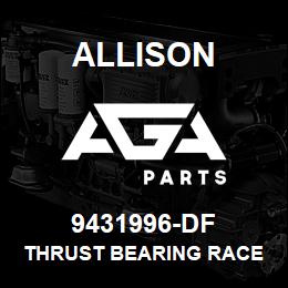 9431996-DF Allison THRUST BEARING RACE | AGA Parts