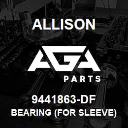 9441863-DF Allison BEARING (FOR SLEEVE) | AGA Parts