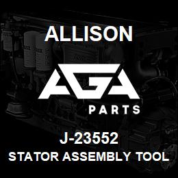 J-23552 Allison STATOR ASSEMBLY TOOL (5K/6K) | AGA Parts
