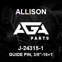 J-24315-1 Allison GUIDE PIN, 3/8"-16×16" (DP 8000) | AGA Parts