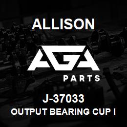 J-37033 Allison OUTPUT BEARING CUP INSTALLER (HD/B500) | AGA Parts