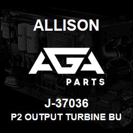 J-37036 Allison P2 OUTPUT TURBINE BUSHING INSTALLER (HD/B500) | AGA Parts