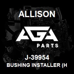 J-39954 Allison BUSHING INSTALLER (HD/B500) | AGA Parts