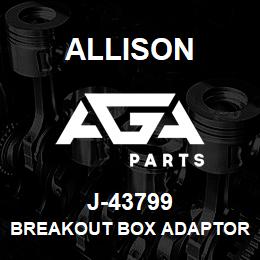 J-43799 Allison BREAKOUT BOX ADAPTOR (1K/2K) | AGA Parts