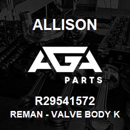 R29541572 Allison REMAN - VALVE BODY KIT | AGA Parts