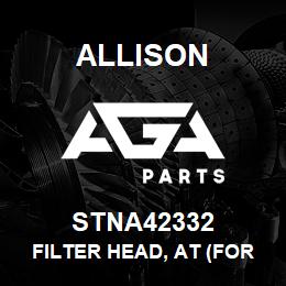 STNA42332 Allison FILTER HEAD, AT (FOR PM13-16) | AGA Parts