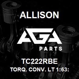 TC222RBE Allison TORQ. CONV. LT 1:63:1 RBLT | AGA Parts