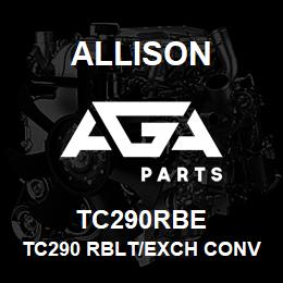 TC290RBE Allison TC290 RBLT/EXCH CONV | AGA Parts