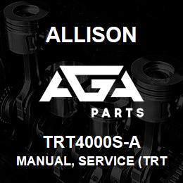 TRT4000S-A Allison MANUAL, SERVICE (TRT-4000) | AGA Parts