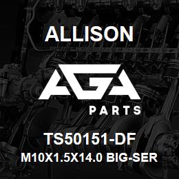 TS50151-DF Allison M10X1.5X14.0 Big-Sert Insert (50151 | AGA Parts