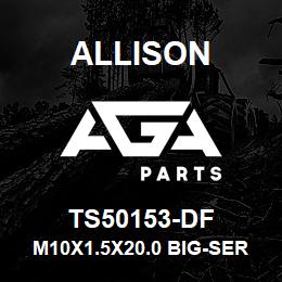 TS50153-DF Allison M10X1.5X20.0 Big-Sert Insert (50153) | AGA Parts