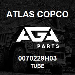 0070229H03 Atlas Copco TUBE | AGA Parts