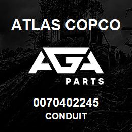 0070402245 Atlas Copco CONDUIT | AGA Parts
