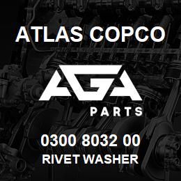 0300 8032 00 Atlas Copco RIVET WASHER | AGA Parts