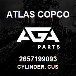 2657199093 Atlas Copco CYLINDER, CUS | AGA Parts