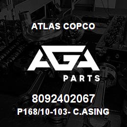 8092402067 Atlas Copco P168/10-103- C.ASING SHOE | AGA Parts