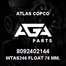 8092402144 Atlas Copco WTAS246 FLOAT 76 MM. | AGA Parts